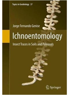 Ichnoentomology: Insect Traces in Soils and Paleosols (Topics in Geobiology) 