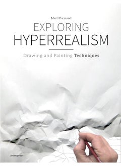 Exploring Hyperrealism: Drawing and Painting Techniques