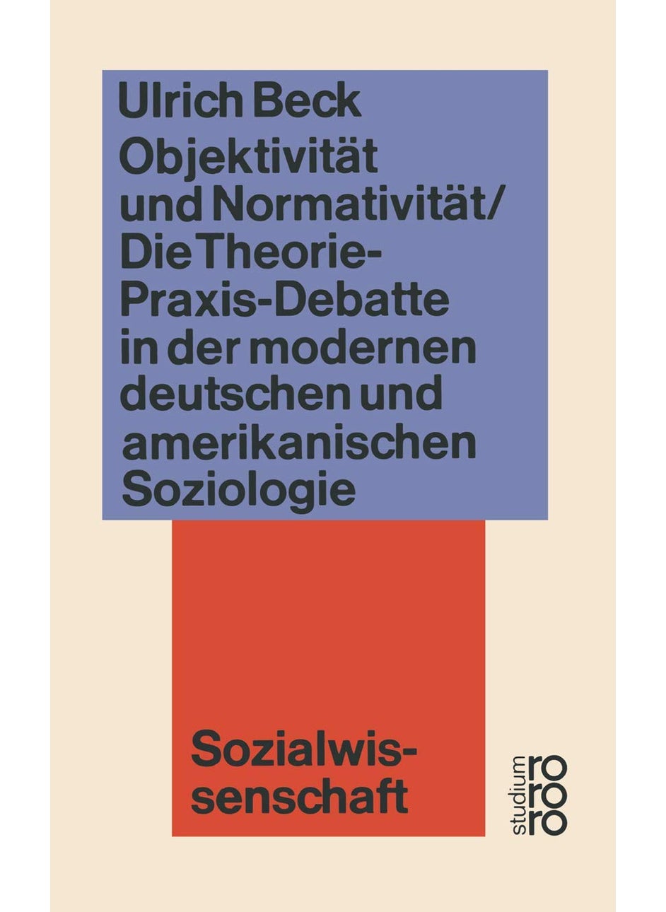 Objektivität und Normativität: Die Theorie-Praxis-Debatte in der modernen deutschen und amerikanischen Soziologie 
