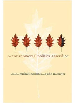 The Environmental Politics of Sacrifice 