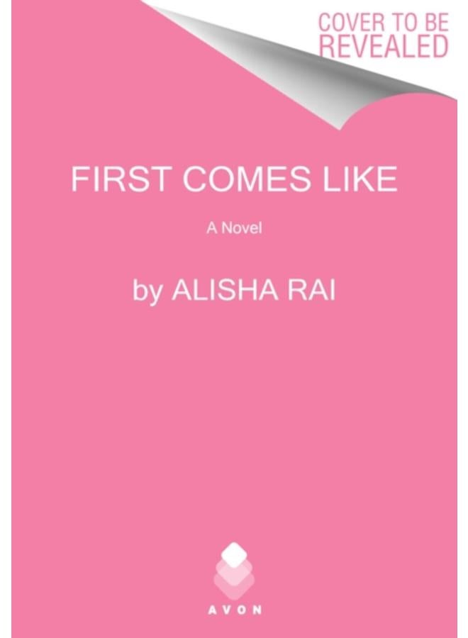 First Comes Like : A Novel
