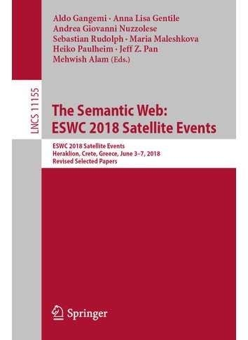 The Semantic Web: ESWC 2018 Satellite Events : ESWC 2018 Satellite Events, Heraklion, Crete, Greece, June 3-7, 2018, Revised Selected Papers - pzsku/Z92F3A37299BF3672307CZ/45/1749025578/f745ee7f-9f5b-4111-b1f0-3ad3ef9b9579