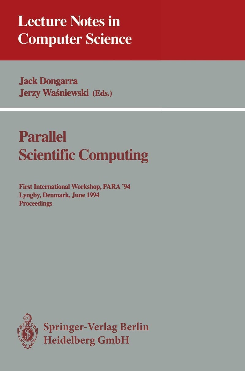 Parallel Scientific Computing: First International Workshop, PARA '94, Lyngby, Denmark, June 20 - 23, 1994. Proceedings 