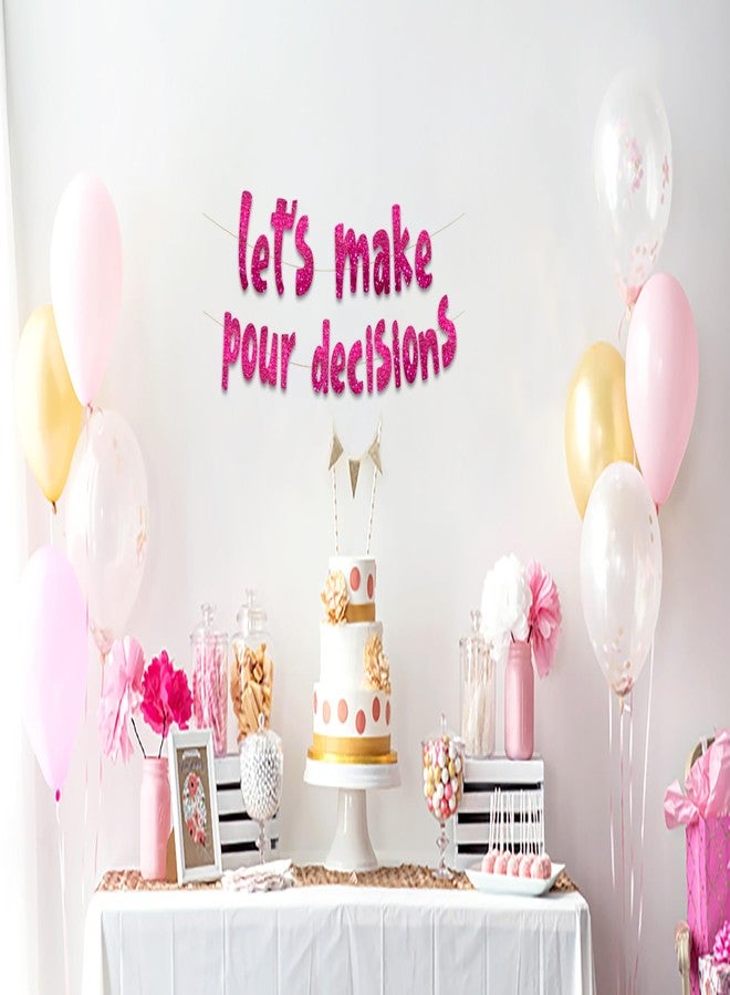 Sterling James Co. Lets Make Pour Decisions Pink Glitter Banner - Bachelorette Decorations - Cinco De Mayo -21st 30th 40th Birthday - Mexican Summer Themed Beach and Pool Party Decoration, Favors & Supplies - Image 2