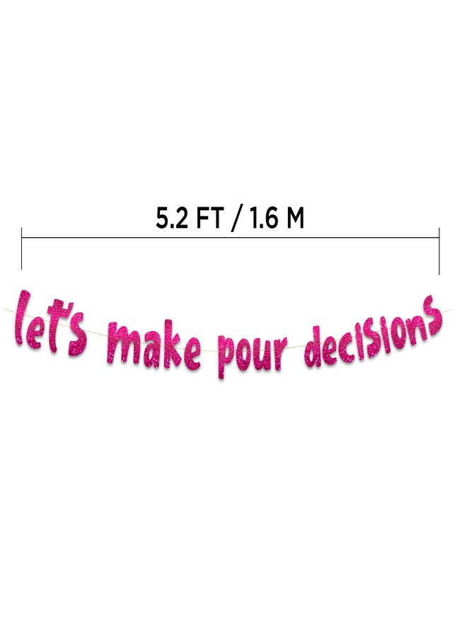 Sterling James Co. Lets Make Pour Decisions Pink Glitter Banner - Bachelorette Decorations - Cinco De Mayo -21st 30th 40th Birthday - Mexican Summer Themed Beach and Pool Party Decoration, Favors & Supplies - Image 4