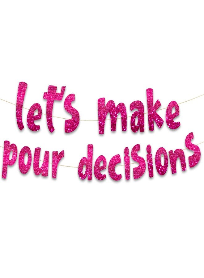 Sterling James Co. Lets Make Pour Decisions Pink Glitter Banner - Bachelorette Decorations - Cinco De Mayo -21st 30th 40th Birthday - Mexican Summer Themed Beach and Pool Party Decoration, Favors & Supplies - Image 1