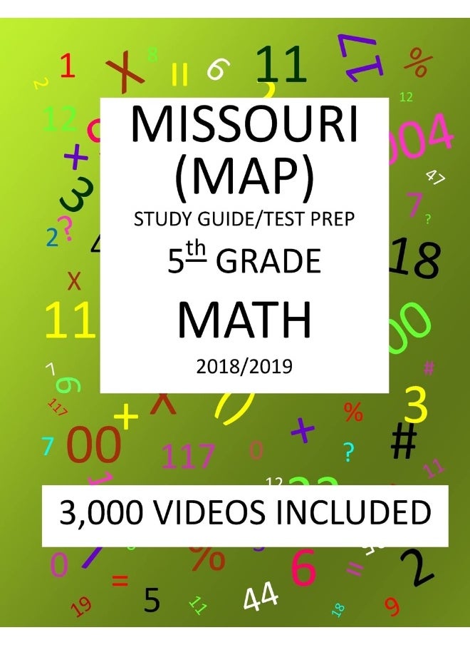 5th Grade MISSOURI MAP, 2019 MATH, Test Prep: 5th Grade MISSOURI ASSESSMENT PROGRAM TEST 2019 MATH Test Prep/Study Guide 