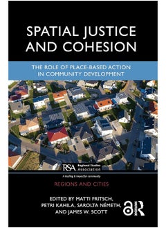 Spatial Justice and Cohesion: The Role of Place-Based Action in Community Development 