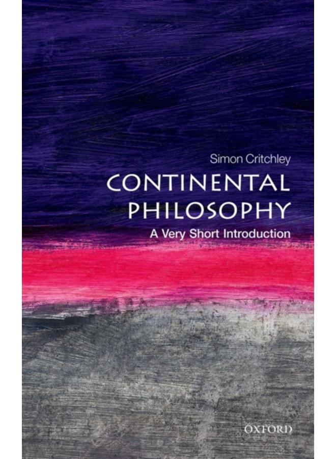 Continental Philosophy: A Very Short Introduction 