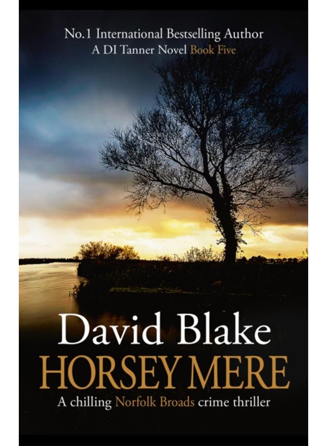 Horsey Mere : A chilling Norfolk Broads crime thriller : 5 