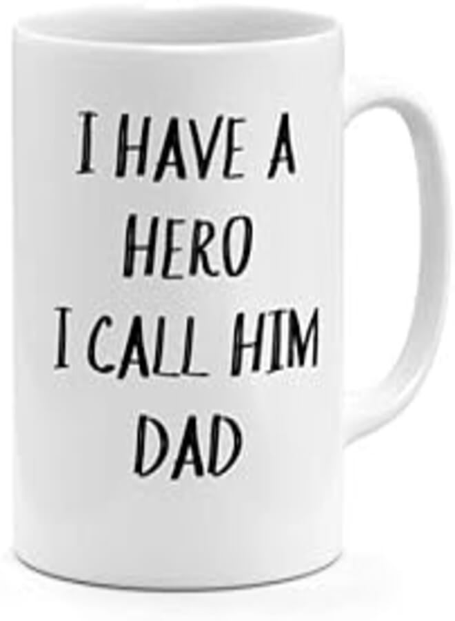 RYN PRINTED DESIGN I Have A Hero I Call Him Dad - Coffee Mug White 11ounce