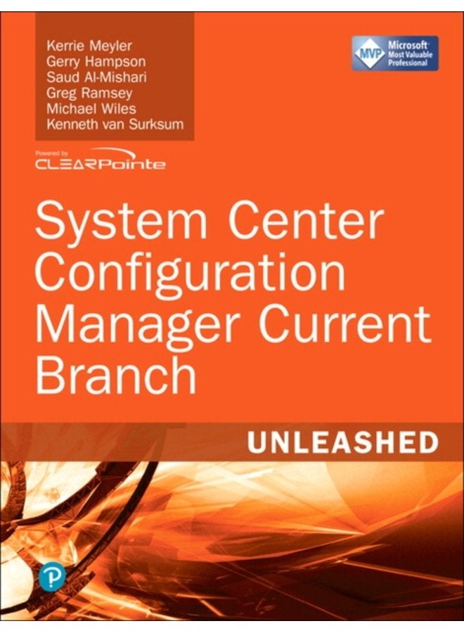 System Center Configuration Manager Current Branch Unleashed - Paperback
