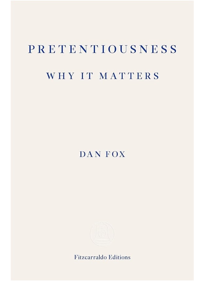 Pretentiousness: Why it Matters 