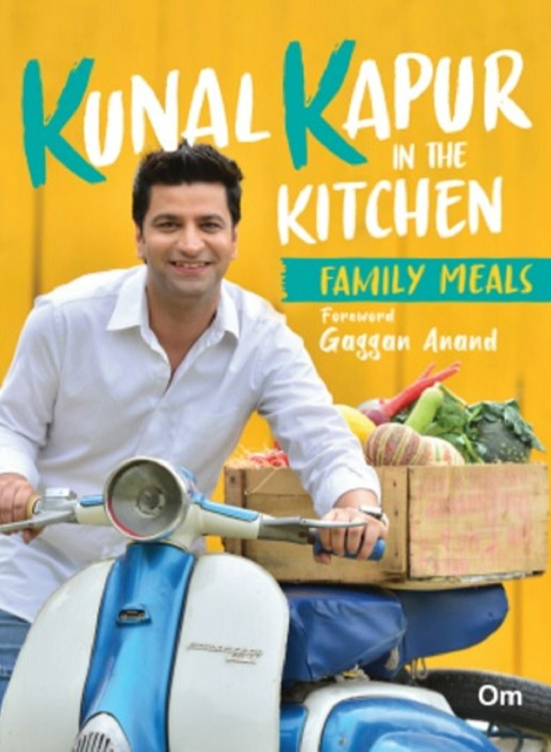 Kunal Kapur In The Kitchen -Family Meals