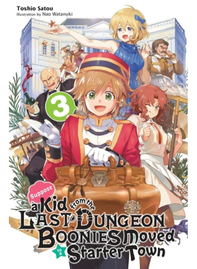 Suppose a Kid from the Last Dungeon Boonies Moved to a Starter Town, Vol. 3 (light novel) 