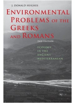 Environmental Problems of the Greeks and Romans: Ecology in the Ancient Mediterranean 