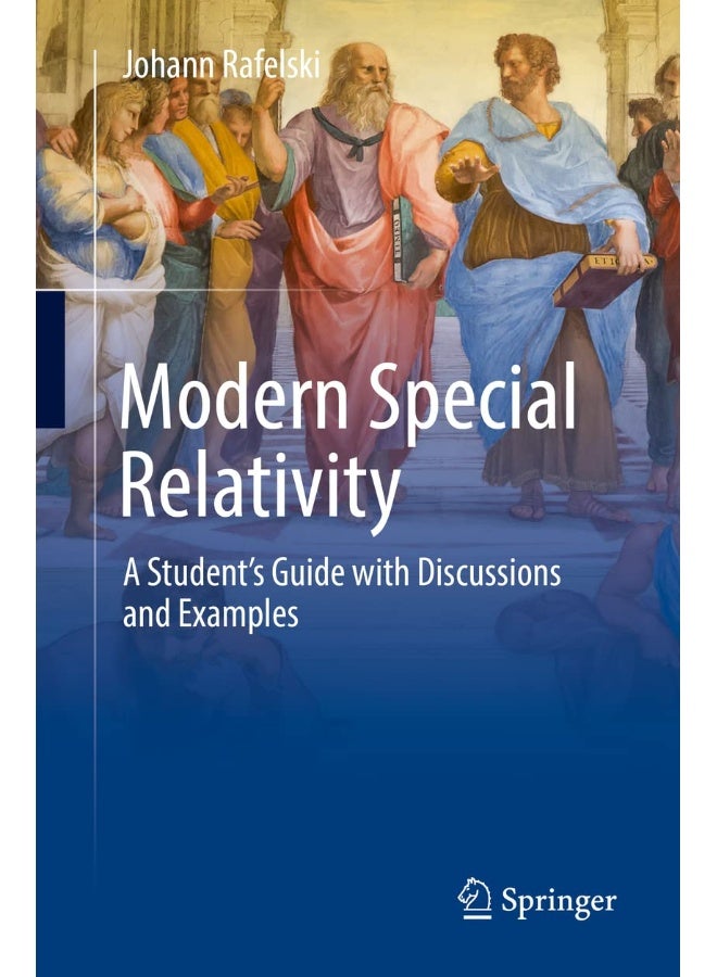 Modern Special Relativity: A Student's Guide with Discussions and Examples 