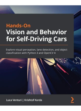 Hands-On Vision and Behavior for Self-Driving Cars: Explore visual perception, lane detection, and object classification with Python 3 and OpenCV 4 - pzsku/Z931FBA049AEEBB00BD9DZ/45/1748329134/bb1cd994-bcd7-4bc9-9e60-c9f9d7e49afd