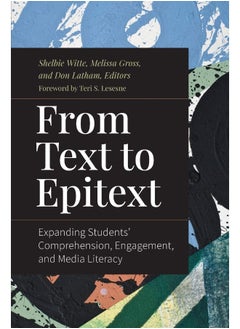 From Text to Epitext: Expanding Students' Comprehension, Engagement, and Media Literacy 