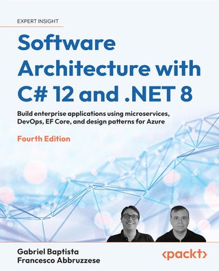 Software Architecture with C# 12 and .NET 8 - Fourth Edition: Build enterprise applications using microservices, DevOps, EF Core, and design patterns for Azure - pzsku/Z9326E105651B297B34EFZ/45/1761061614/077af60f-5622-465d-b7e5-f40c7cf43a75