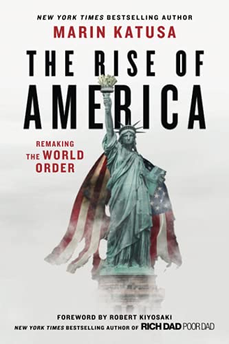 The Rise Of America Remaking The World Order 