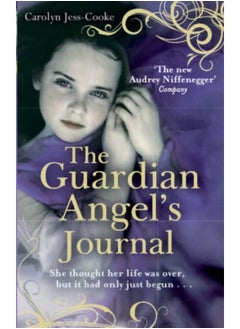 The Guardian Angel's Journal: She Thought Her Life Was Over, But it Hadn't Even Started... 