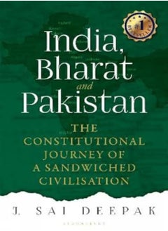 India Bharat And Pakistan The Constitutional Journey Of A Sandwiched Civilisation 