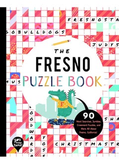 The Fresno Puzzle Book: 90 Word Searches, Jumbles, Crossword Puzzles, and More All about Fresno, California! 