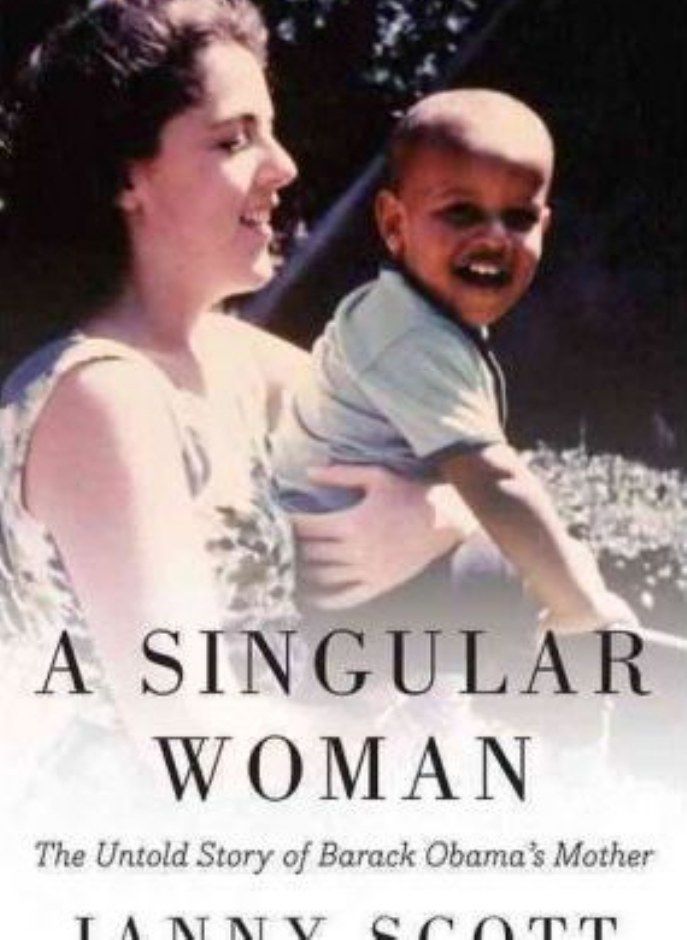 A Singular Woman The Untold Story of Barack Obama's Mother Scott Janny