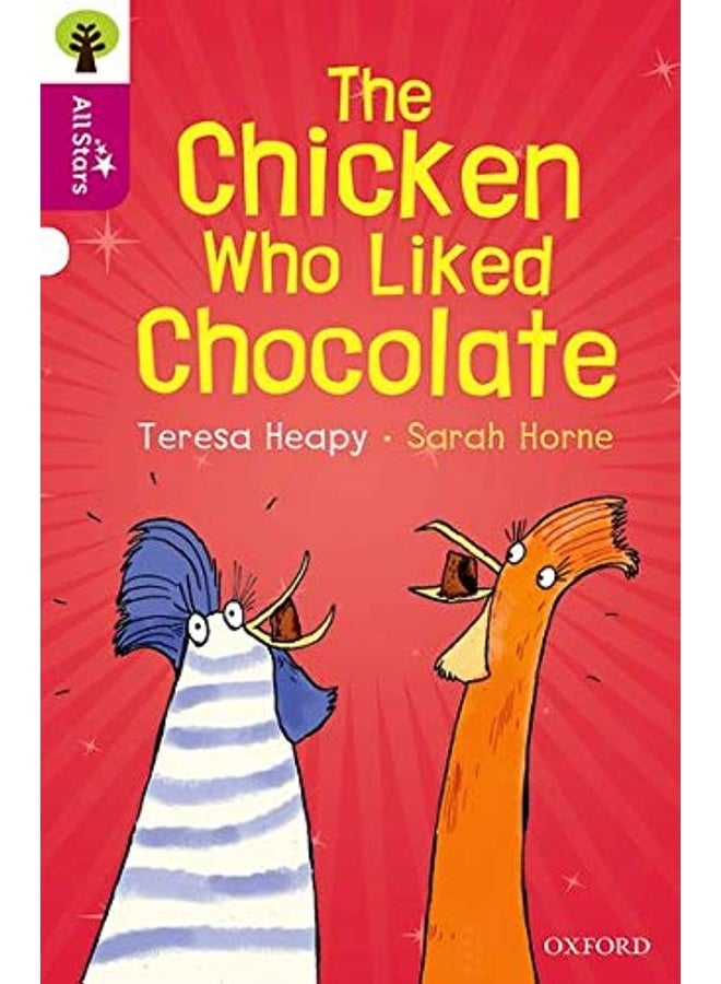 شجرة أكسفورد للقراءة كل النجوم: مستوى أكسفورد 10: الدجاج الذي أحب الشوكولاتة