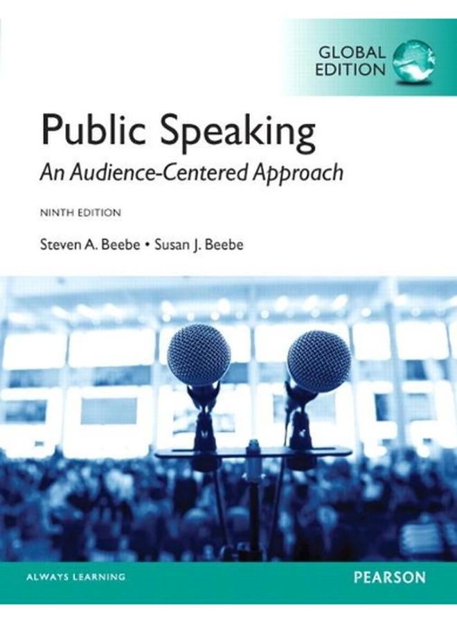 Beebe: Public Speaking: An Audience-Centered Approach: Global Edition