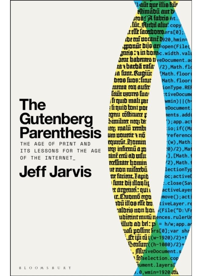 The Gutenberg Parenthesis The Age of Print and Its Lessons for the Age of the Internet - Hardback