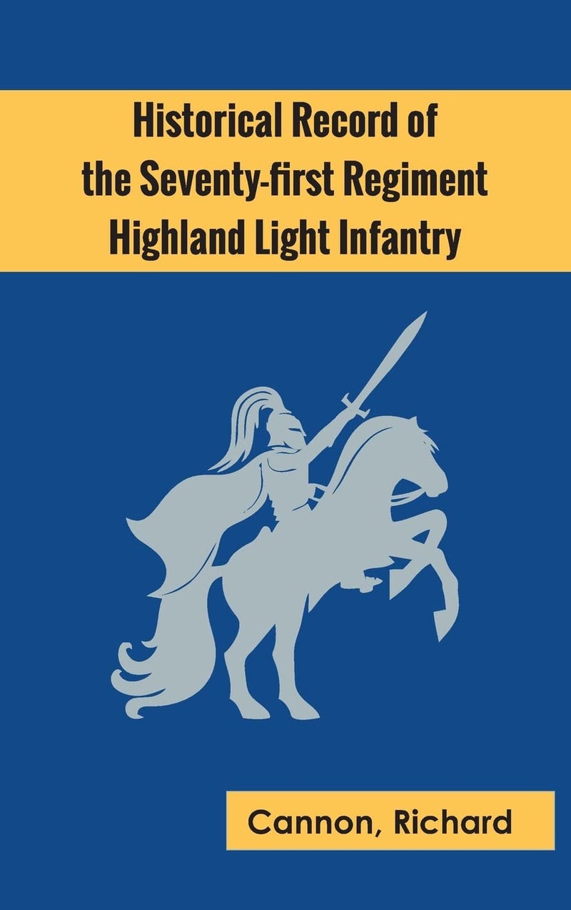 Historical Record of the Seventy-first Regiment, Highland Light Infantry 