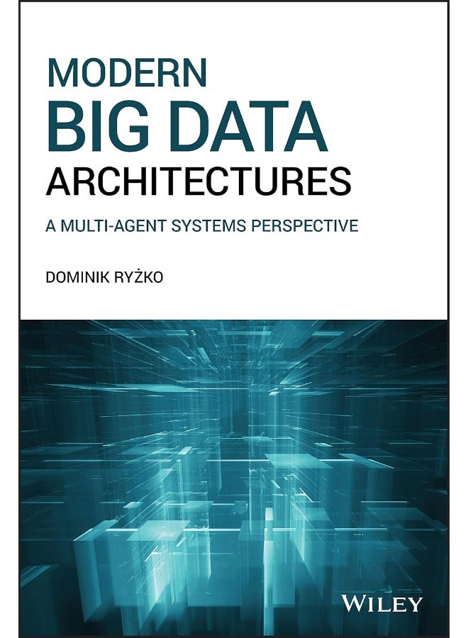 Modern Big Data Architectures: A Multi-Agent Systems Perspective