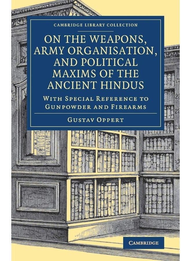 On the Weapons, Army Organisation, and Political Maxims of the Ancient Hindus: With Special Reference to Gunpowder and Firearms  - Image 1