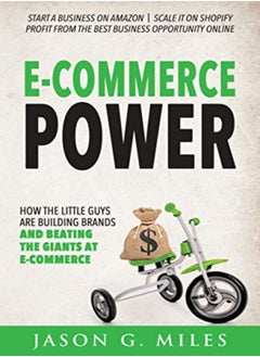 E-Commerce Power: How The Little Guys Are Building Brands And Beating The Giants At E-Commerce
