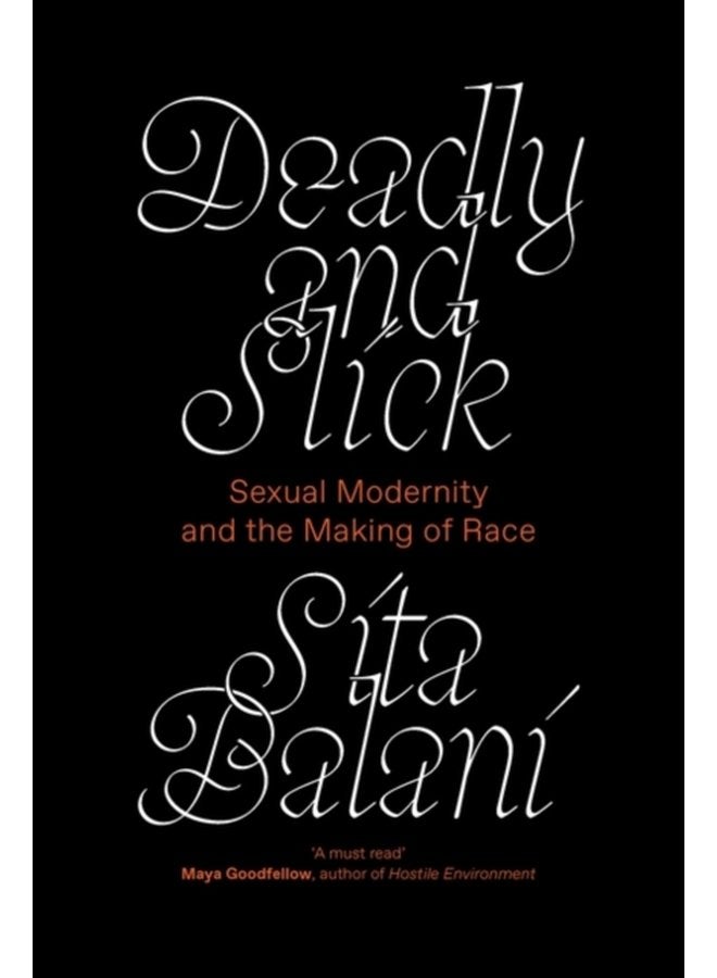 Deadly and Slick Sexual Modernity and the Making of Race - Paperback