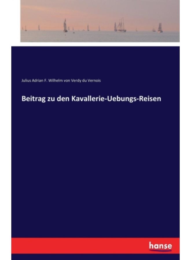 Beitrag Zu Den Kavallerie-Uebungs-Reisen - Paperback 