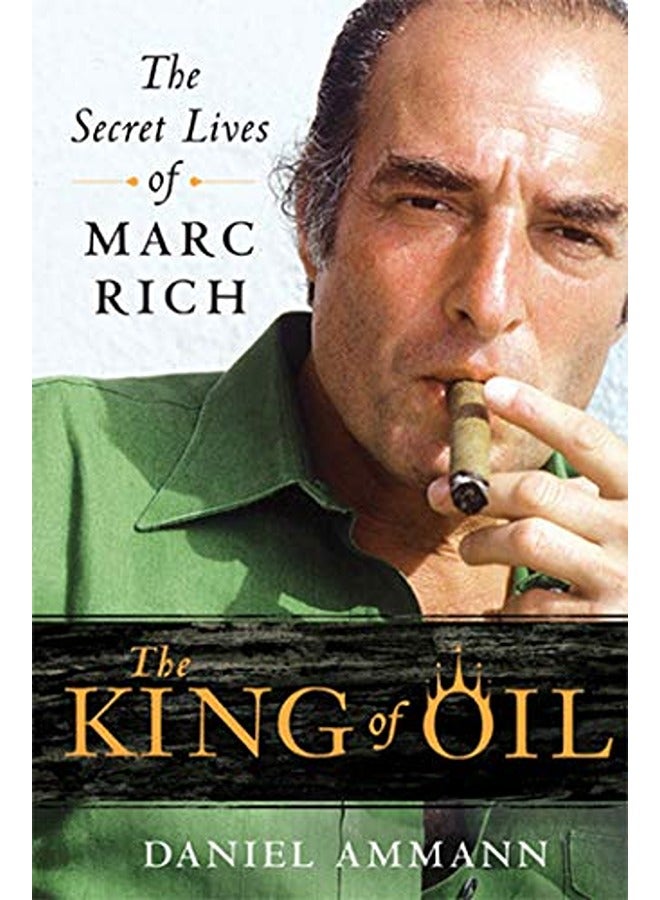 The King of Oil: The Secret Lives of Marc Rich