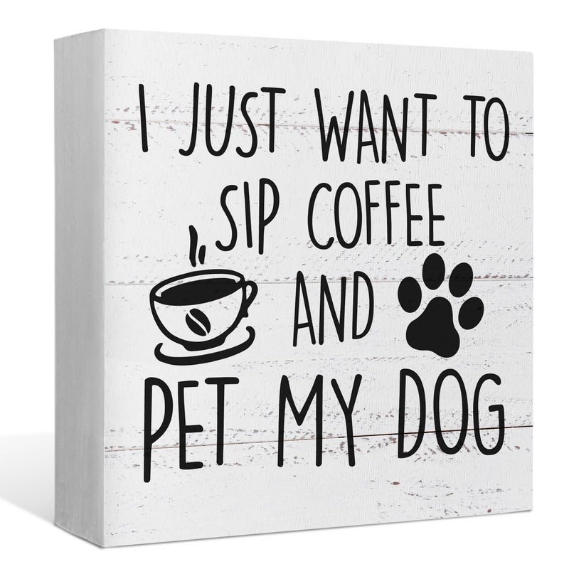 EIONEY I Just Want to Sip Coffee and Pet My Dog Wood Box Sign Desk Decor Funny Coffee Wooden Block Sign Decorations for Home Kitchen Office Cafe Coffee Bar Wall Tabletop Shelf Decor - Image 1
