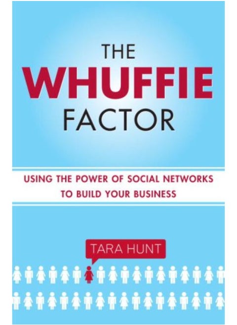 The Whuffie Factor: Using the Power of Social Networks to Build Your Business