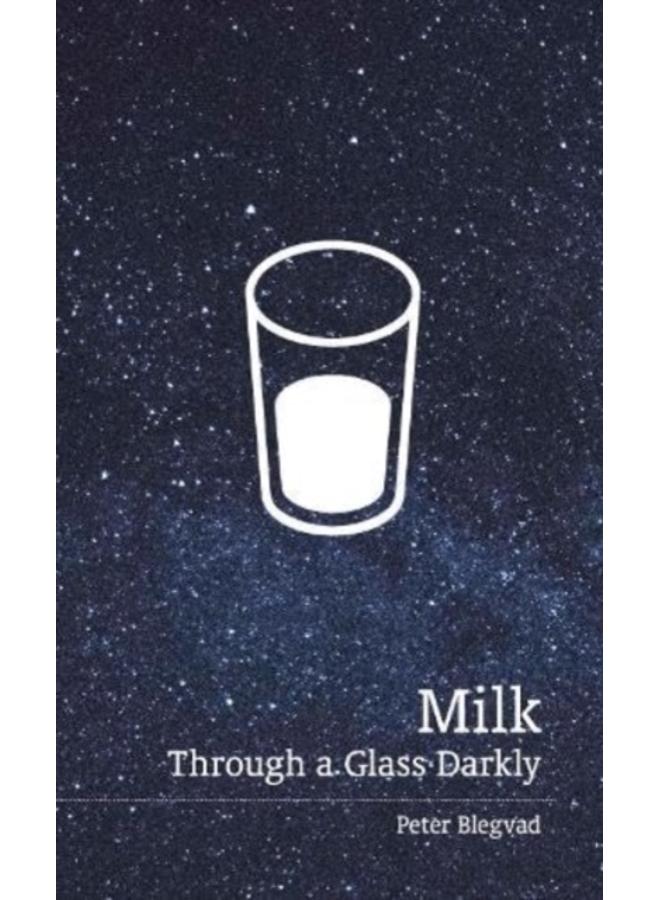 Milk : Through a Glass Darkly