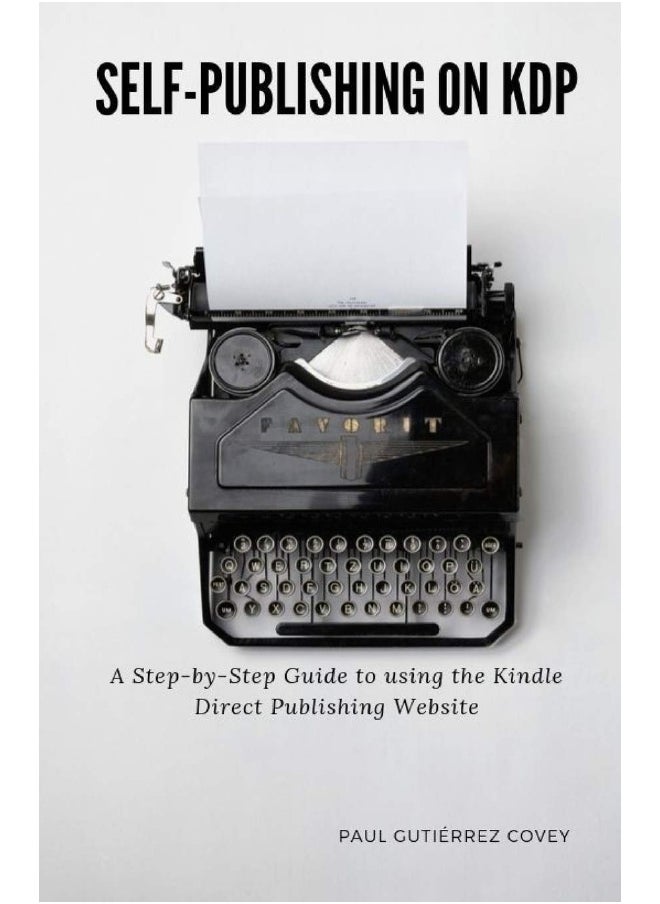 Independently Published Self-Publishing on KDP: A Step-by-Step Guide to using the Kindle Direct Publishing Website  - Image 1