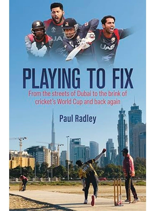 Playing To Fix From The Streets Of Dubai To The Brink Of Crickets World Cup And Back Again 
