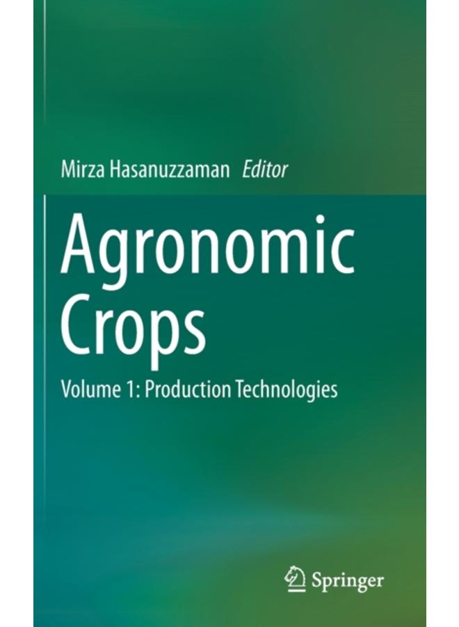 Agronomic Crops : Volume 1: Production Technologies 