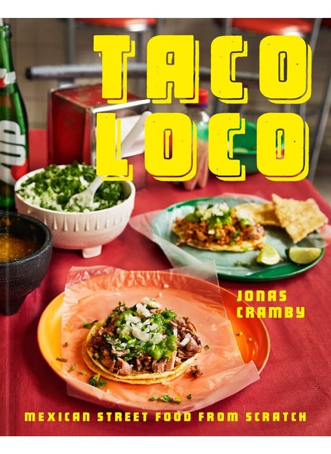 Taco Loco: Mexican Street Food from Scratch