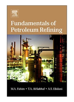 Fundamentals Of Petroleum Refining - pzsku/Z937C2B34FD3B49784DC6Z/45/_/1738065725/e12b8503-cb9f-4c4d-9d14-67fe2cb1f467