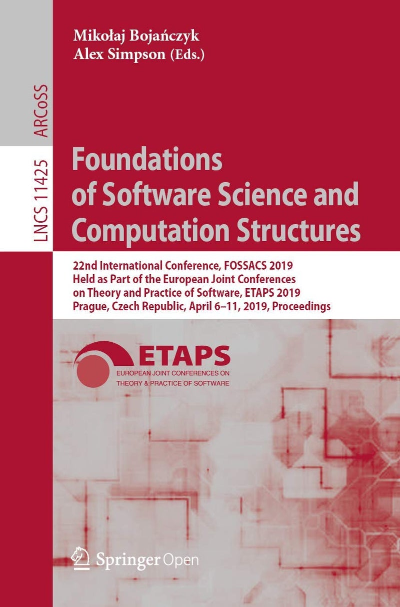 Foundations of Software Science and Computation St: 22nd International Conference, Fossacs 2019, Held