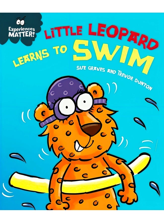 Experiences Matter: Little Leopard Learns To Swim 