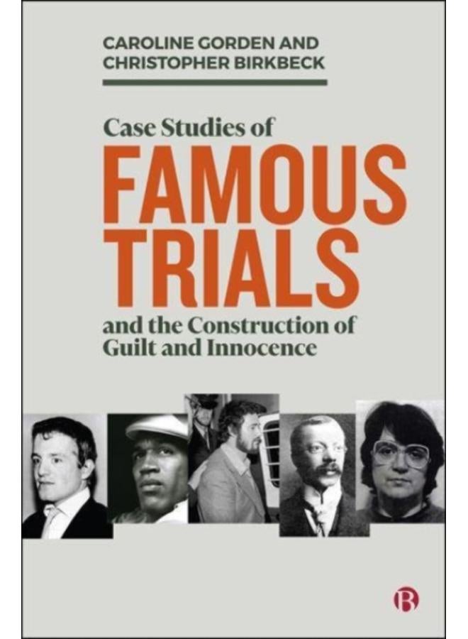 Case Studies of Famous Trials and the Construction of Guilt and Innocence 